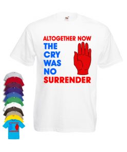 The Cry Was No Surrender Mens T-shirt